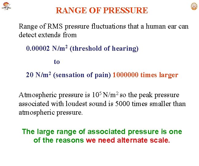 RANGE OF PRESSURE Range of RMS pressure fluctuations that a human ear can detect