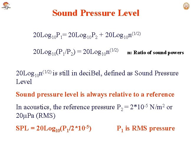 Sound Pressure Level 20 Log 10 P 1= 20 Log 10 P 2 +