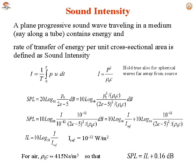 Sound Intensity A plane progressive sound wave traveling in a medium (say along a