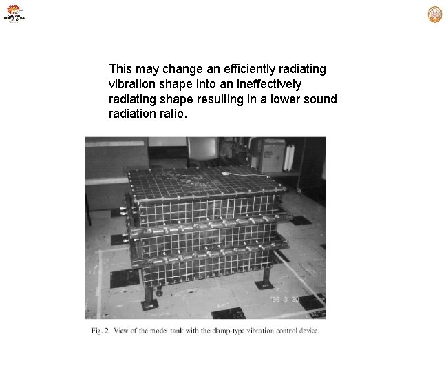 This may change an efficiently radiating vibration shape into an ineffectively radiating shape resulting