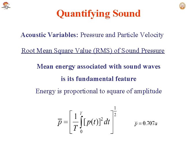 Quantifying Sound Acoustic Variables: Pressure and Particle Velocity Root Mean Square Value (RMS) of