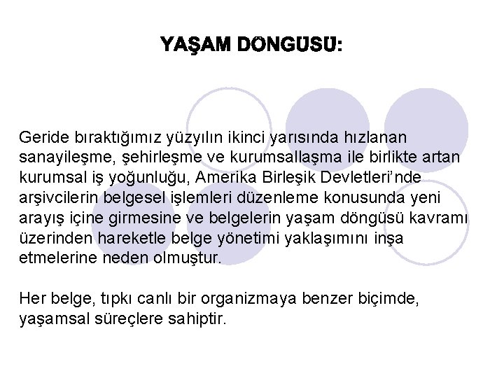 Geride bıraktığımız yüzyılın ikinci yarısında hızlanan sanayileşme, şehirleşme ve kurumsallaşma ile birlikte artan kurumsal