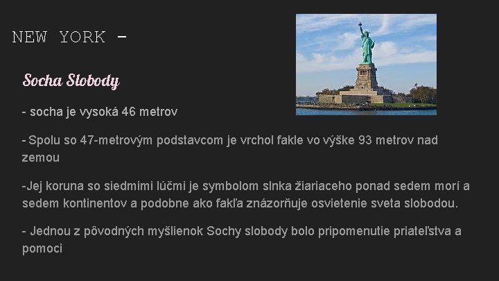 NEW YORK Socha Slobody - socha je vysoká 46 metrov - Spolu so 47