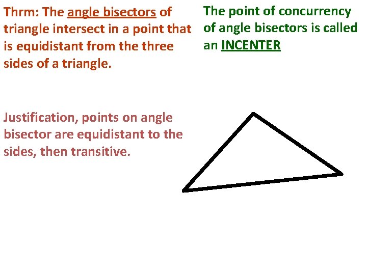 The point of concurrency Thrm: The angle bisectors of triangle intersect in a point