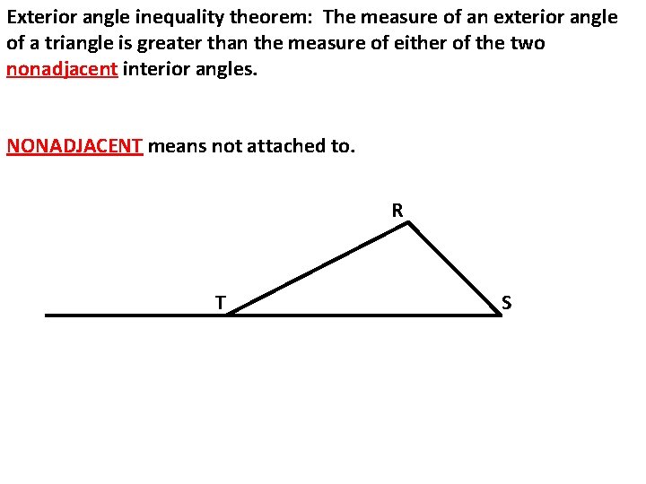Exterior angle inequality theorem: The measure of an exterior angle of a triangle is