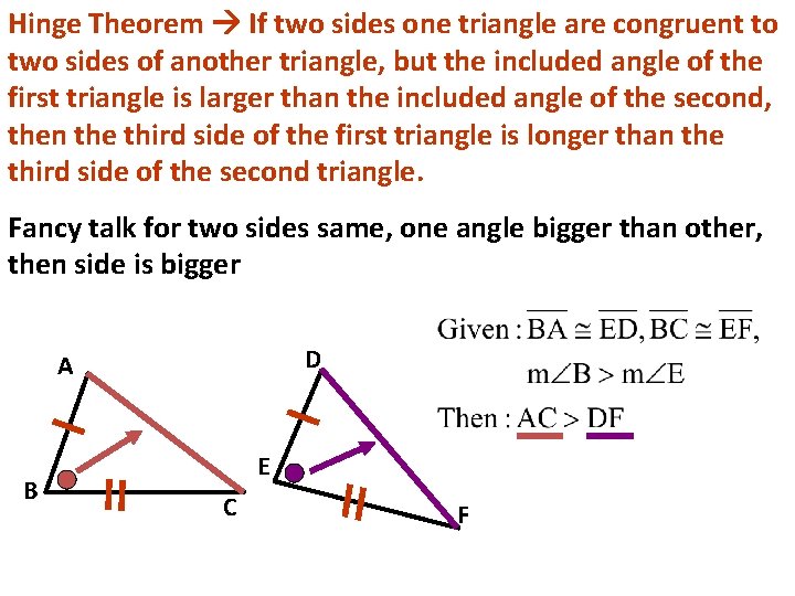 Hinge Theorem If two sides one triangle are congruent to two sides of another