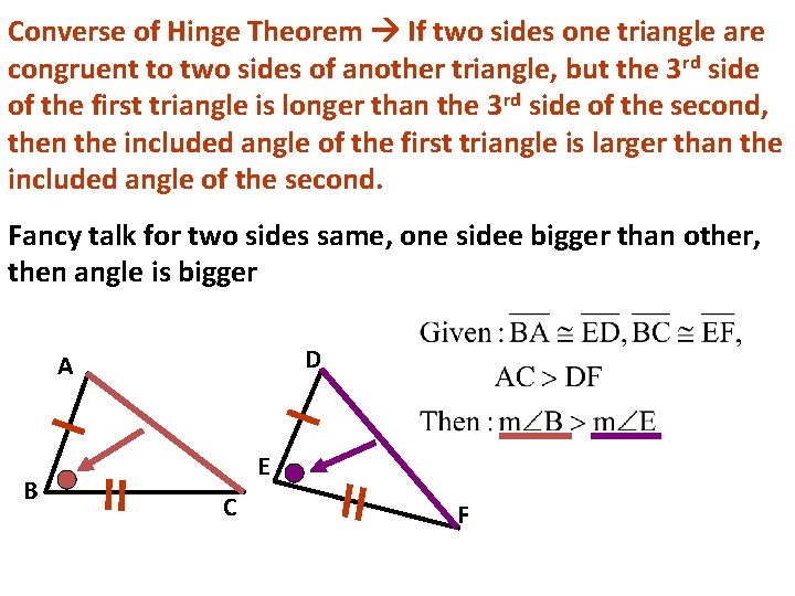 Converse of Hinge Theorem If two sides one triangle are congruent to two sides