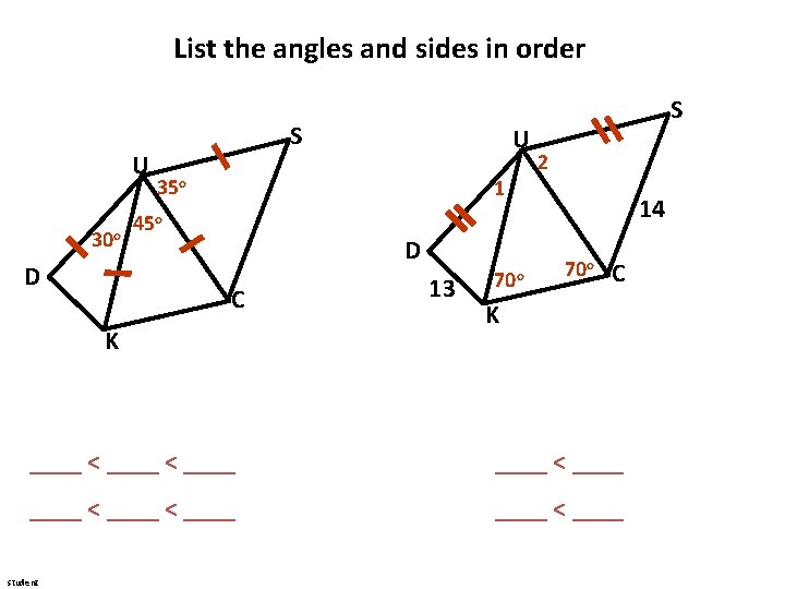 List the angles and sides in order U 30 o D S U 35