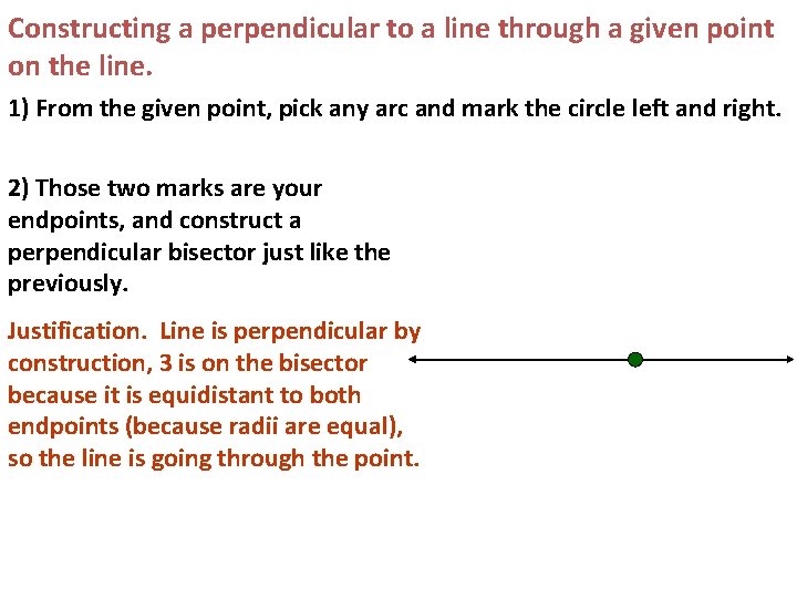 Constructing a perpendicular to a line through a given point on the line. 1)