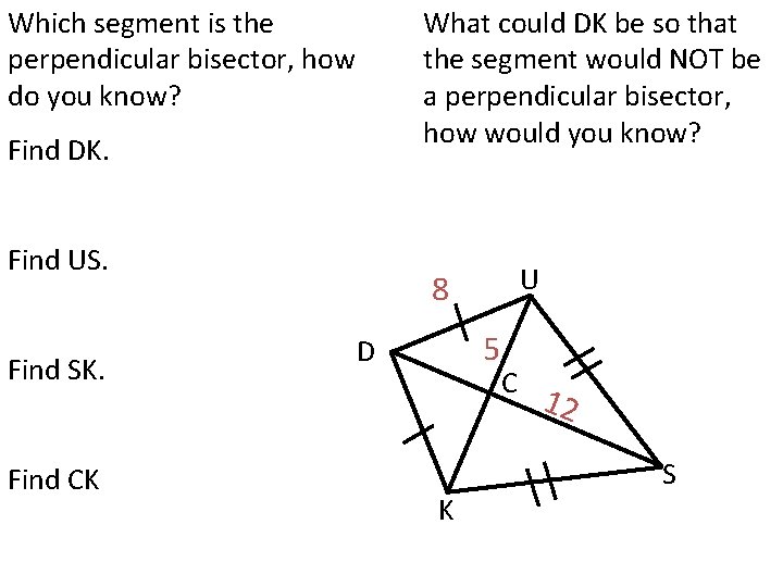 What could DK be so that the segment would NOT be a perpendicular bisector,