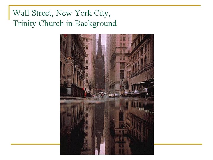 Wall Street, New York City, Trinity Church in Background 