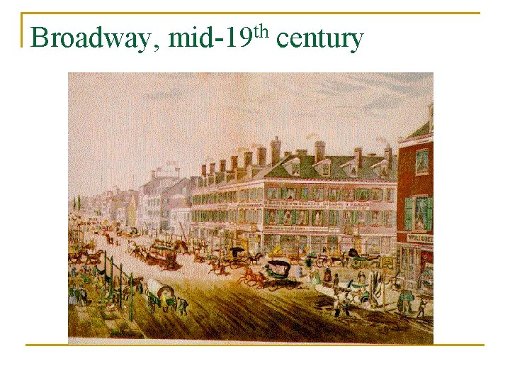 Broadway, mid-19 th century 