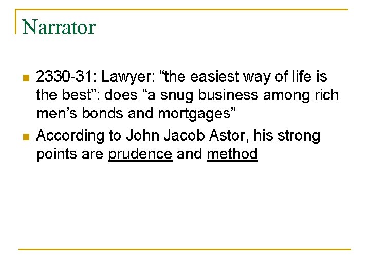 Narrator n n 2330 -31: Lawyer: “the easiest way of life is the best”: