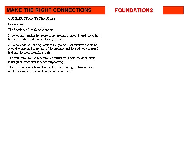 MAKE THE RIGHT CONNECTIONS CONSTRUCTION TECHNIQUES Foundation The functions of the foundations are: 1.