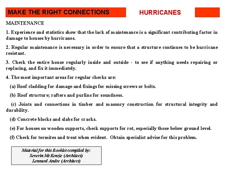 MAKE THE RIGHT CONNECTIONS HURRICANES MAINTENANCE 1. Experience and statistics show that the lack