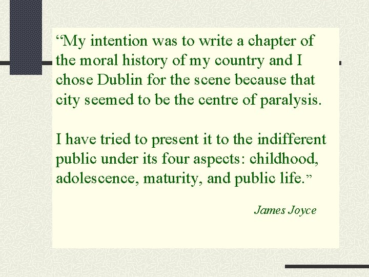 “My intention was to write a chapter of the moral history of my country