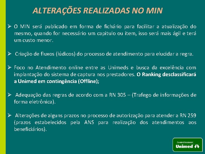 ALTERAÇÕES REALIZADAS NO MIN Ø O MIN será publicado em forma de fichário para