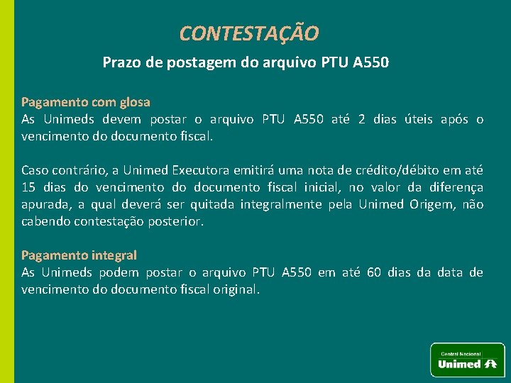 CONTESTAÇÃO Prazo de postagem do arquivo PTU A 550 Pagamento com glosa As Unimeds