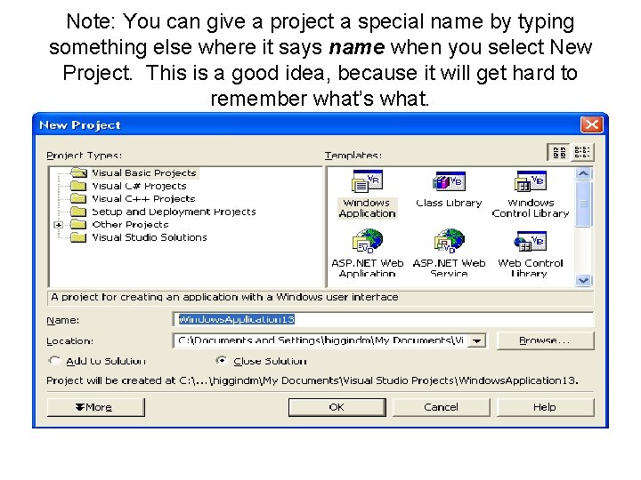 Note: You can give a project a special name by typing something else where Note: You can give a project a special name by typing something else where