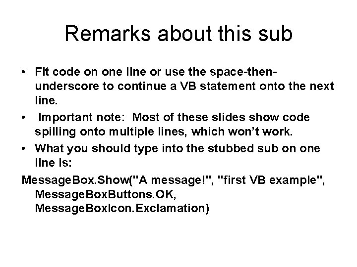 Remarks about this sub • Fit code on one line or use the space-thenunderscore Remarks about this sub • Fit code on one line or use the space-thenunderscore