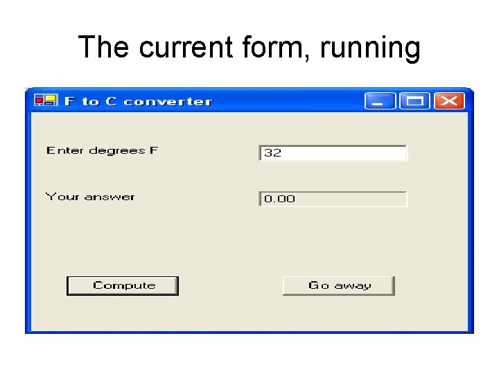 The current form, running The current form, running