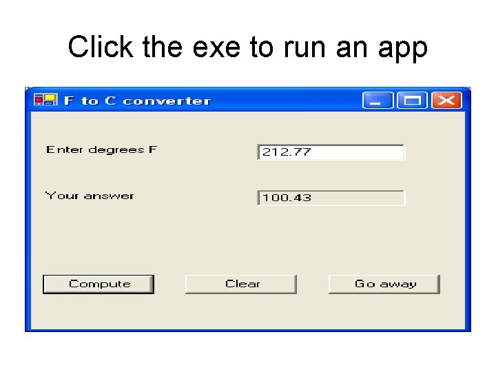 Click the exe to run an app Click the exe to run an app