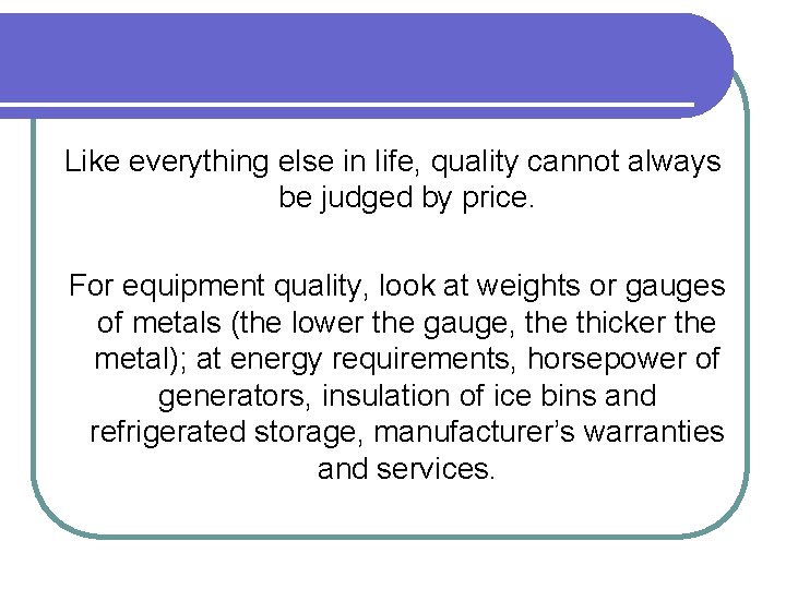 Like everything else in life, quality cannot always be judged by price. For equipment