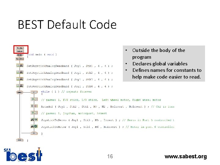 BEST Default Code • Outside the body of the program • Declares global variables