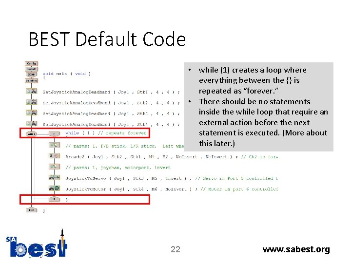 BEST Default Code • while (1) creates a loop where everything between the {}