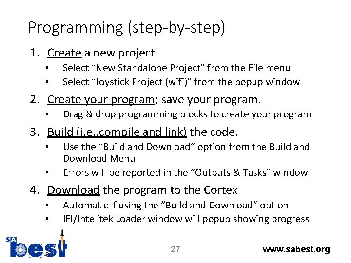 Programming (step-by-step) 1. Create a new project. • • Select “New Standalone Project” from