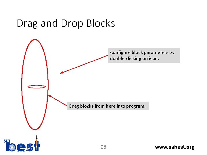 Drag and Drop Blocks Configure block parameters by double clicking on icon. Drag blocks