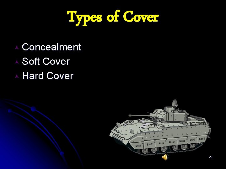 Types of Cover © Concealment © Soft Cover © Hard Cover 22 