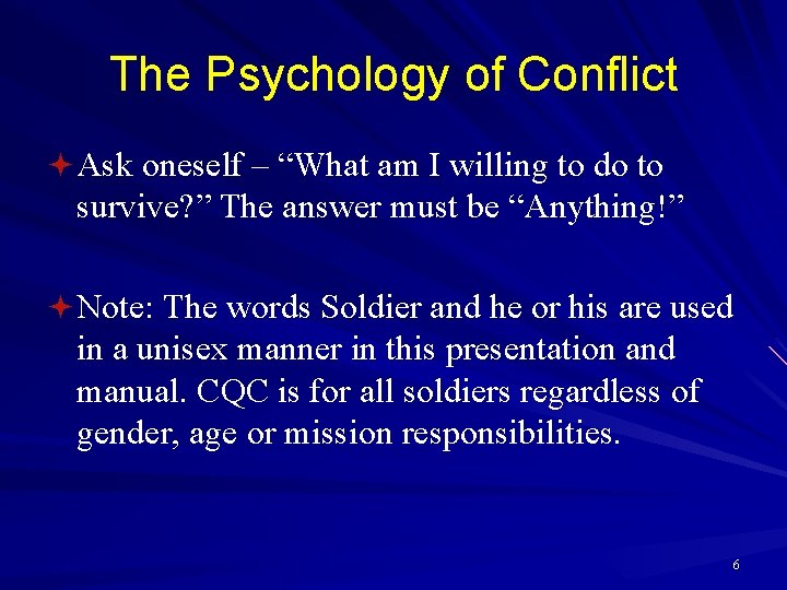 The Psychology of Conflict ª Ask oneself – “What am I willing to do