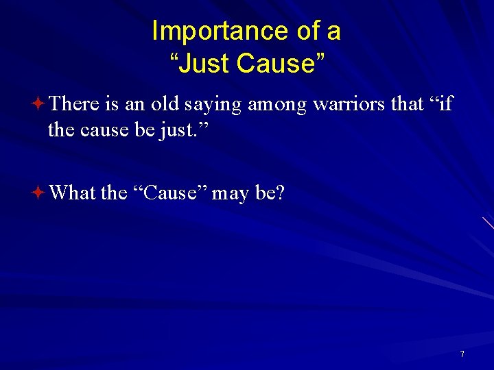 Importance of a “Just Cause” ª There is an old saying among warriors that