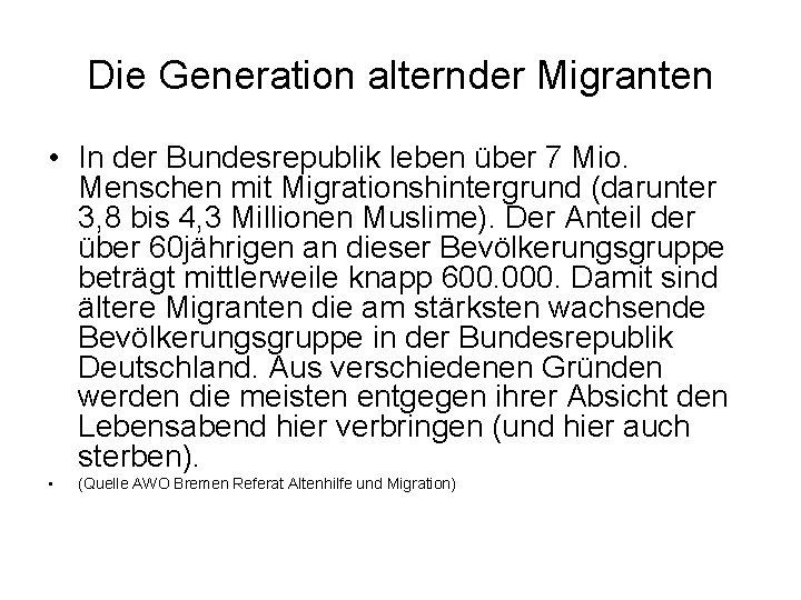 Die Generation alternder Migranten • In der Bundesrepublik leben über 7 Mio. Menschen mit