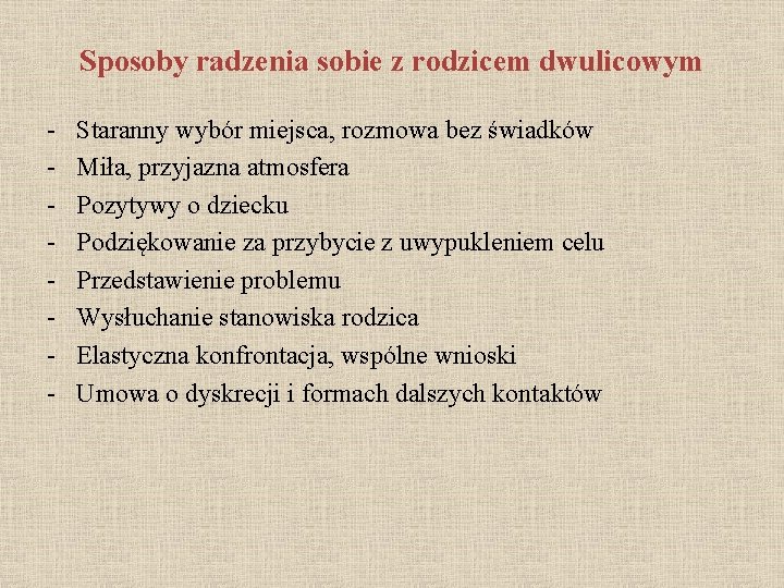 Sposoby radzenia sobie z rodzicem dwulicowym - Staranny wybór miejsca, rozmowa bez świadków Miła,