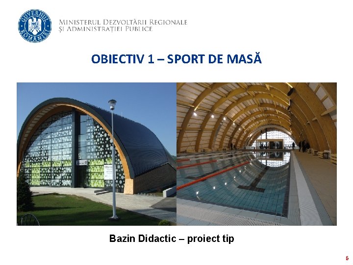 OBIECTIV 1 – SPORT DE MASĂ Bazin Didactic – proiect tip 6 