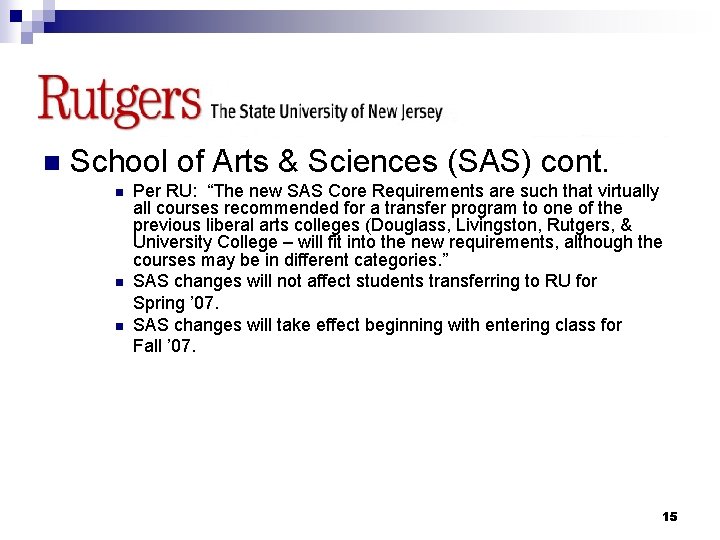 RUTGERS n School of Arts & Sciences (SAS) cont. n n n Per RU: