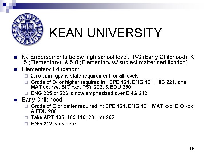 KEAN UNIVERSITY n n NJ Endorsements below high school level: P-3 (Early Childhood), K