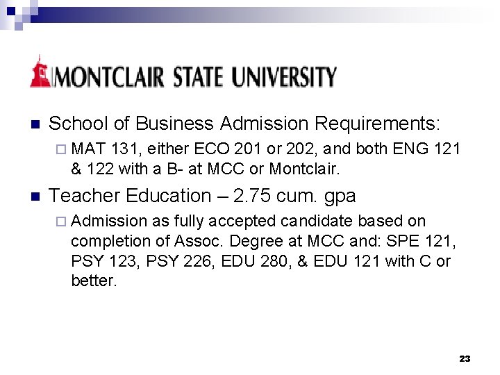 n School of Business Admission Requirements: ¨ MAT 131, either ECO 201 or 202,