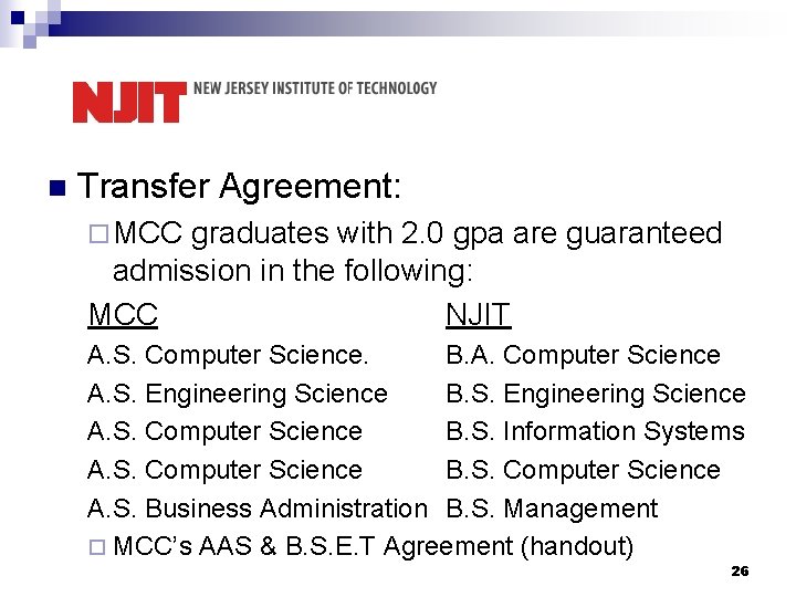 n Transfer Agreement: ¨ MCC graduates with 2. 0 gpa are guaranteed admission in