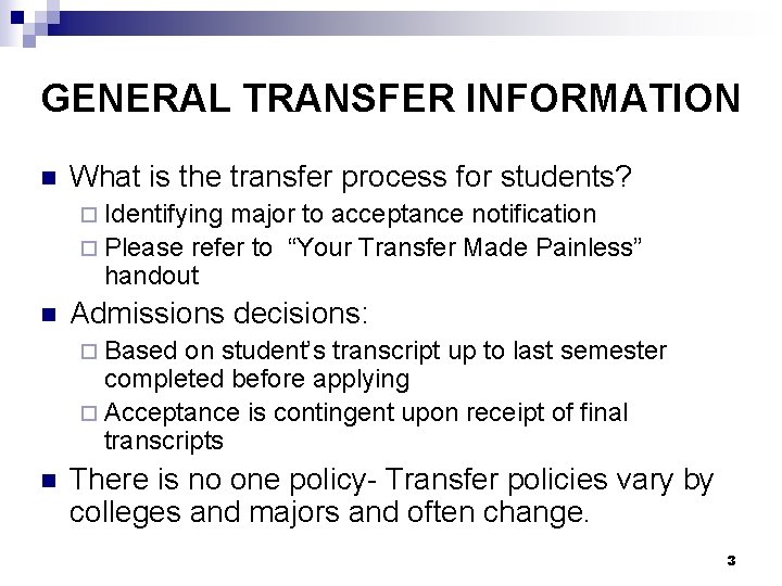 GENERAL TRANSFER INFORMATION n What is the transfer process for students? ¨ Identifying major