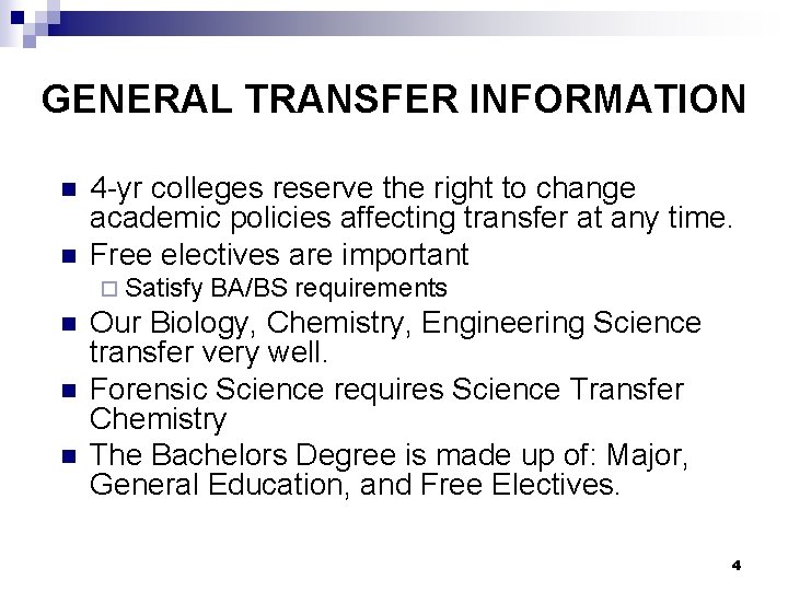 GENERAL TRANSFER INFORMATION n n 4 -yr colleges reserve the right to change academic