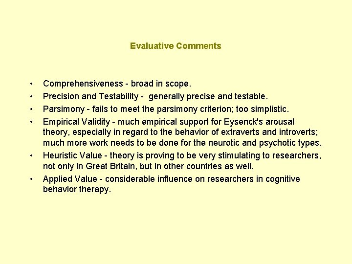Evaluative Comments • • • Comprehensiveness - broad in scope. Precision and Testability -