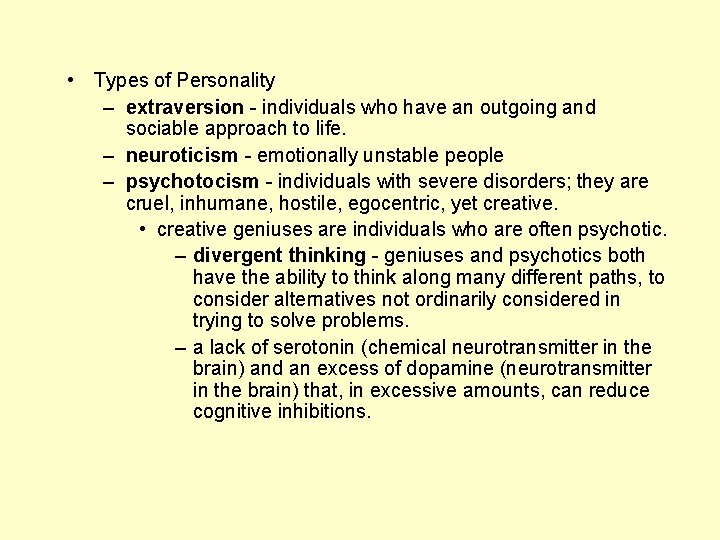  • Types of Personality – extraversion - individuals who have an outgoing and