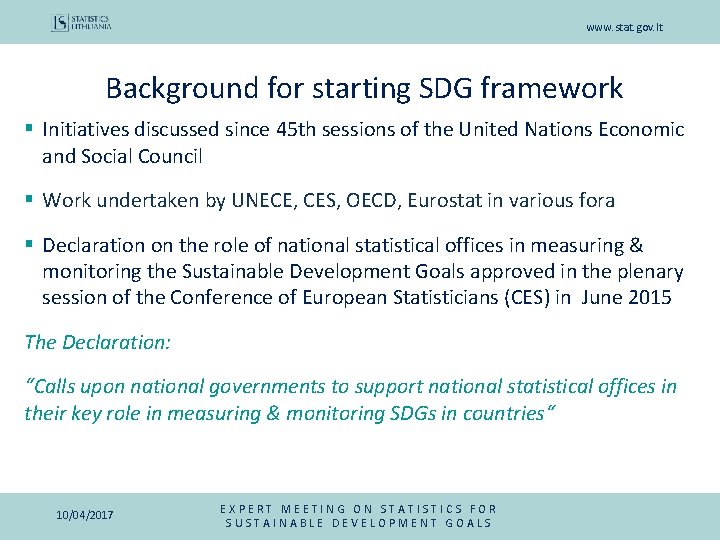 www. stat. gov. lt Background for starting SDG framework § Initiatives discussed since 45