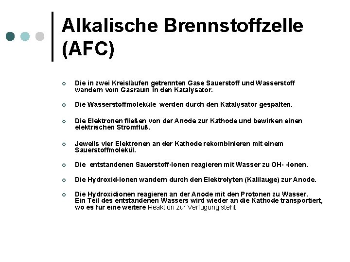 Alkalische Brennstoffzelle (AFC) ¢ Die in zwei Kreisläufen getrennten Gase Sauerstoff und Wasserstoff wandern