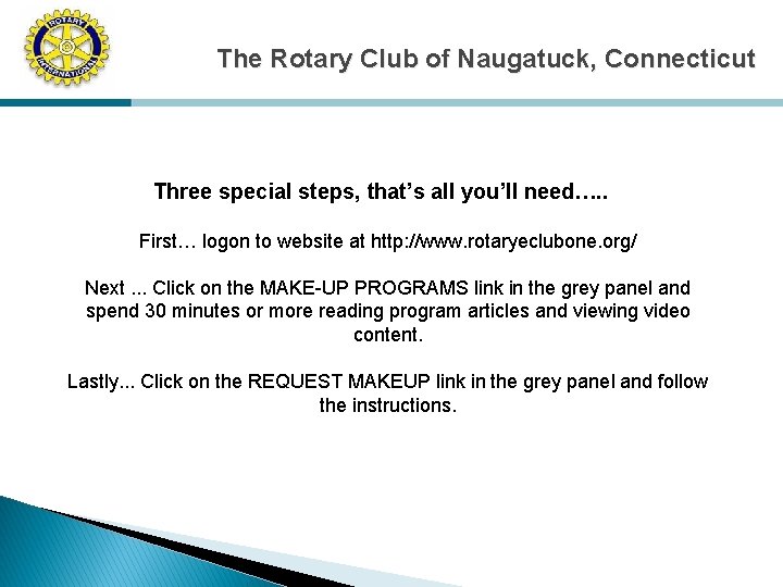 The Rotary Club of Naugatuck, Connecticut Three special steps, that’s all you’ll need…. .