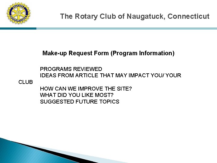 The Rotary Club of Naugatuck, Connecticut Make-up Request Form (Program Information) PROGRAMS REVIEWED IDEAS