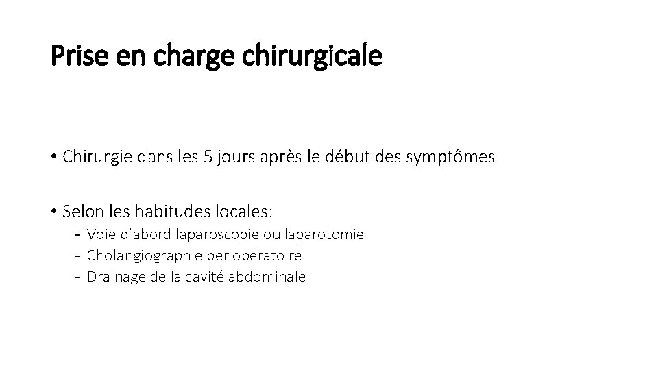 Prise en charge chirurgicale • Chirurgie dans les 5 jours après le début des
